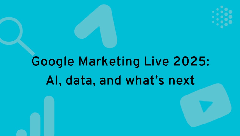 Google Marketing Live 2025: AI, data, and what’s next